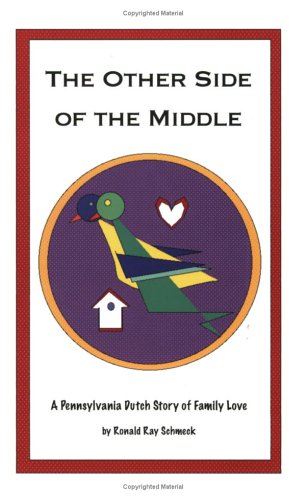 Imagen de archivo de The Other Side of the Middle: A Pennsylvania Dutch Story of Family Love [SIGNED] a la venta por Saucony Book Shop