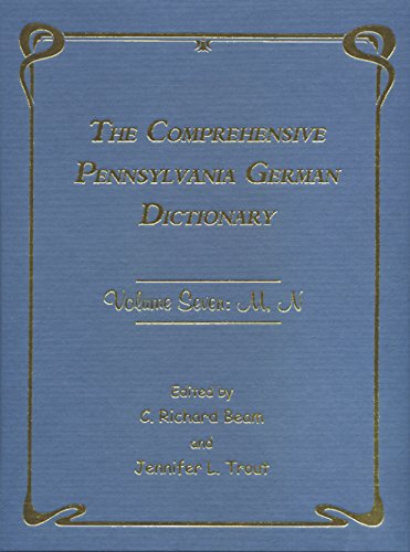 Beispielbild fr The Comprehensive Pennsylvania German Dictionary, Volume Seven: M, N. zum Verkauf von Second Story Books, ABAA