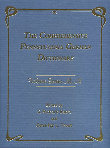 Stock image for The Comprehensive Pennsylvania German Dictionary, Volume Seven: M, N. for sale by Second Story Books, ABAA