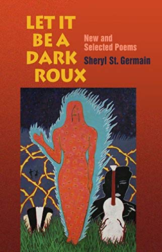 Beispielbild fr Let it be a Dark Roux: New and Selected Poems zum Verkauf von SecondSale