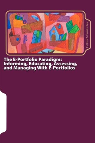 Stock image for The E-Portfolio Paradigm: Informing, Educating, Assessing, and Managing With E-Portfolios for sale by medimops