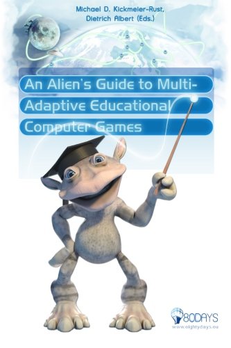 Stock image for An Alien's Guide to Multi-Adaptive Educational Computer Games for sale by Revaluation Books