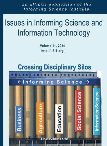 Stock image for Issues in Informing Science and Information Technology: Volume 11, 2014: Crossing Disciplinary Silos for sale by Revaluation Books