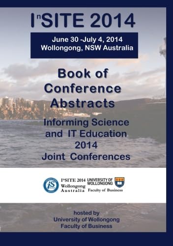 Stock image for Book of Conference Abstracts Informing Science and IT Education 2014 Joint Conferences for sale by Revaluation Books