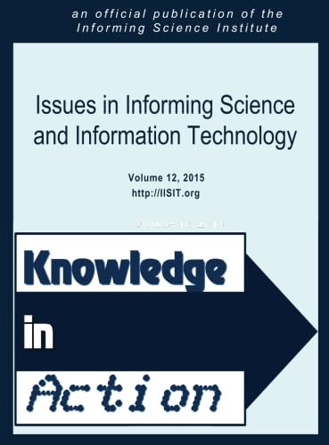 Stock image for Issues in Informing Science and Information Technology: Volume 12, 2015: Knowledge in Action for sale by Revaluation Books