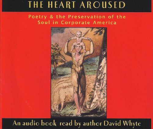 Stock image for The Heart Aroused: Poetry & The Preservation of the Soul in Corporate America for sale by SecondSale