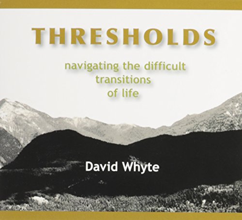 Thresholds: Navigating the Difficult Transitions of Life (2 disk Audio CD) (9781932887143) by David Whyte