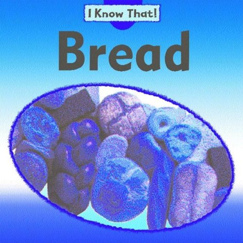 Bread (I Know That! (Food)) (9781932889383) by Llewellyn, Claire