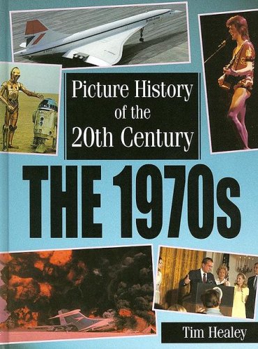 9781932889758: The 1970s (PICTURE HISTORY OF THE 20TH CENTURY)