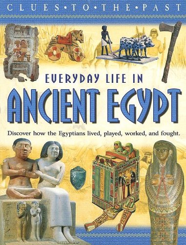 Stock image for Everyday Life in Ancient Egypt for sale by Better World Books