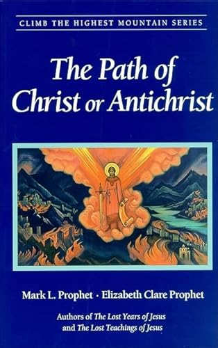 Stock image for The Path of Christ or Antichrist (Climb the Highest Mountain Series) for sale by Books From California