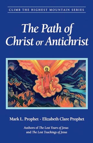 9781932890105: The Path of Christ or Antichrist (Climb the Highest Mountain Series)