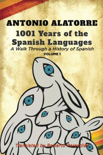 9781932892253: 1001 Years of the Spanish Language: Walk along a History of Spanish: Volume 1