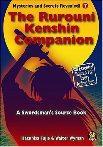 Beispielbild fr The Rurouni Kenshin Companion: No. 7: A Swordsman's Source Book (Mysteries and Secrets Revealed!) zum Verkauf von Kennys Bookstore