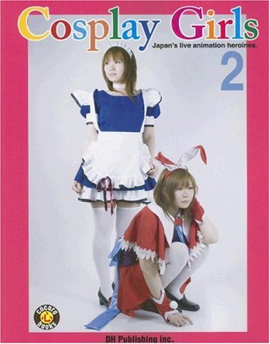 Imagen de archivo de Cosplay Girls 2: Japan's Live Action Heroines a la venta por HPB-Emerald