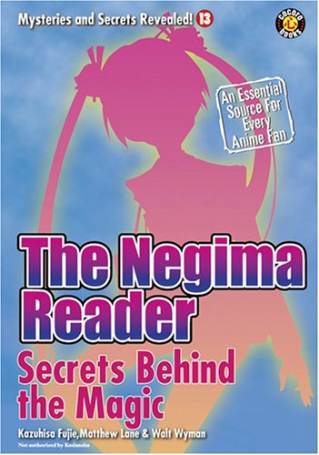 Beispielbild fr The Negima Reader: Secrets Behind the Magic (Mysteries and Secrets Revealed!) zum Verkauf von Kennys Bookstore