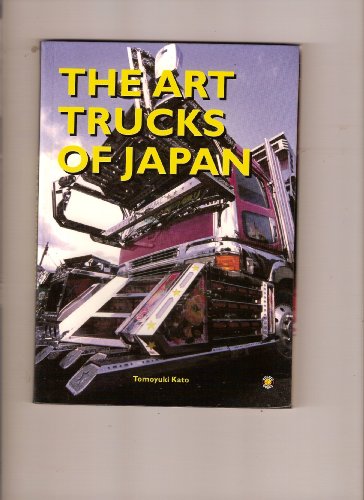 Imagen de archivo de The Art Trucks of Japan a la venta por Books From California