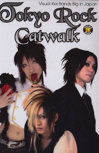 9781932897449: Tokyo Rock Catwalk: Visula Kei Bands Big in Japan: Visual Kei Bands Big in Japan: 0