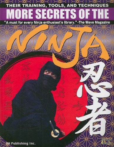 Beispielbild fr More Secrets of the Ninja: Their Training, Tools and Techniques zum Verkauf von HPB-Red