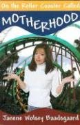 9781932898125: On the Roller Coaster Called Motherhood