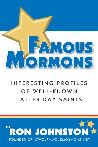 Famous Mormons: Interesting Profiles of Well-Known Latter-day Saints (9781932898576) by Ron Johnston