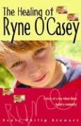 9781932902426: The Healing Of Ryne O'casey