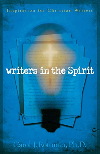 Stock image for Writers In The Spirit: INSPIRATION FOR CHRISTIAN WRITERS for sale by SecondSale