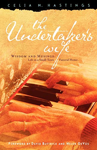 Beispielbild fr The Undertaker's Wife : Wisdom and Musings; Life in a Small Town Funeral Home zum Verkauf von Better World Books