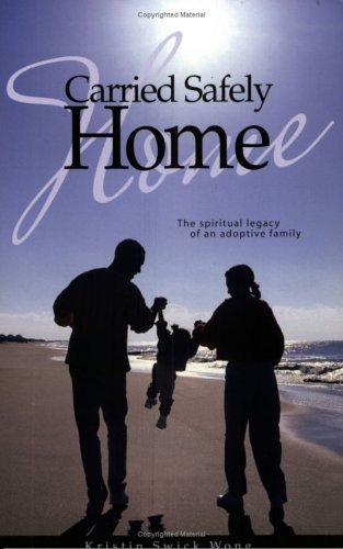 Stock image for Carried Safely Home: The Spiritual Legacy of an Adoptive Family for sale by HPB-Diamond