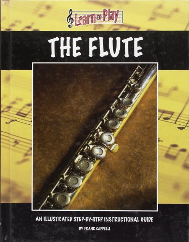 Beispielbild fr Learn to Play the Flute: An Illustrated Step-by-step Instructional Guide zum Verkauf von SecondSale