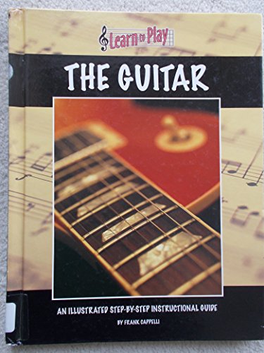 9781932904147: Learn to Play the Guitar: An Illustrated Step-by-step Instructional Guide