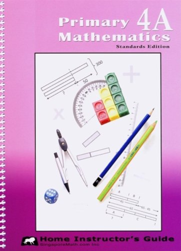 Stock image for Primary Mathematics Home Instructor's Guide, Level 4A, Standards Edition for sale by SecondSale