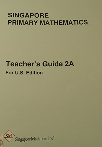 Imagen de archivo de Singapore Primary Mathematics, Teacher's Guide 2A (U.S. Edition) a la venta por HPB-Red