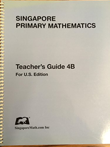 Imagen de archivo de SINGAPORE PRIMARY MATHEMATICS TEACHER'S GUIDE 4B FOR U.S. EDITION a la venta por SecondSale