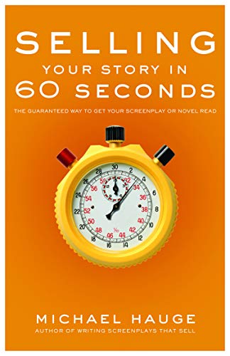 Beispielbild fr Selling Your Story in 60 Seconds: The Guaranteed Way to Get Your Screenplay or Novel Read zum Verkauf von Wonder Book