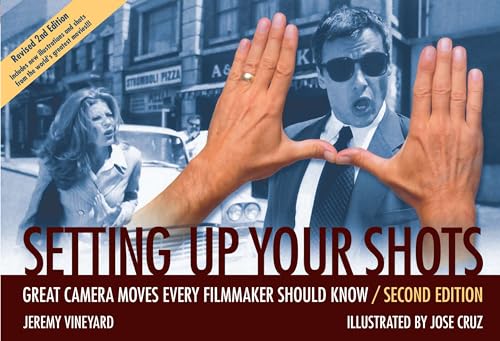 Stock image for Setting Up Your Shots: Great Camera Moves Every Filmmaker Should Know for sale by AwesomeBooks