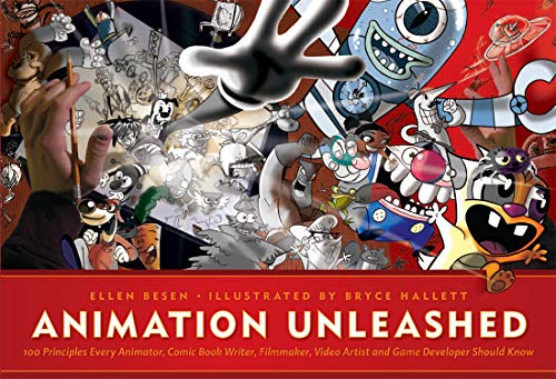 Imagen de archivo de Animation Unleashed: 100 Principles Every Animator, Comic Book Writer, Filmmaker, Video Artist, and Game Developer Should Know a la venta por ZBK Books