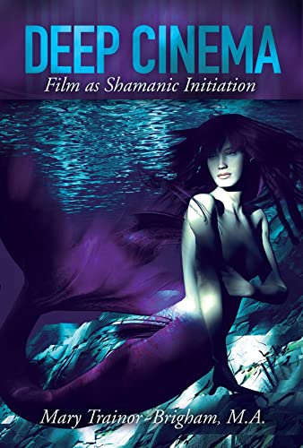 Stock image for Deep Cinema : Film as Shamanic Initiation for sale by Better World Books