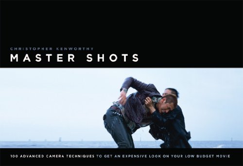 9781932907513: Master Shots: 100 Advanced Camera Techniques to Get an Expensive Look on Your Low-budget Movie