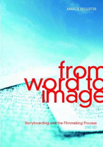 From Word to Image: Storyboarding and the Filmmaking Process (2nd Edition)