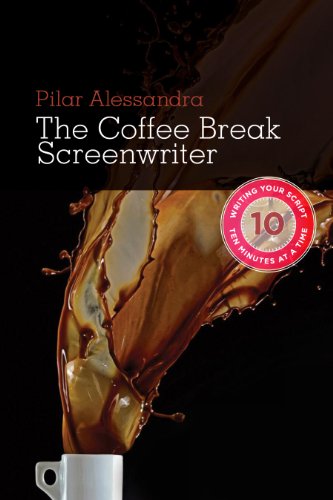 9781932907803: The Coffee Break Screenwriter: Writing Your Script Ten Minutes at a Time