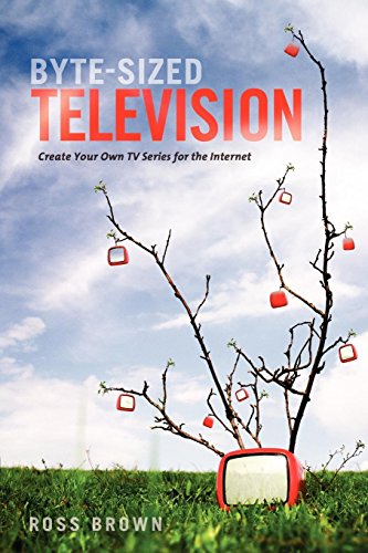 Imagen de archivo de Byte Sized Television: Create Your Own TV Series for the Internet a la venta por Wonder Book