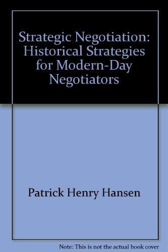 Stock image for Strategic Negotiation: Historical Strategies for Modern-Day Negotiators for sale by The Book Garden