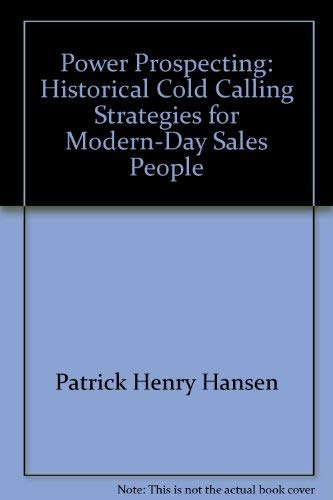Beispielbild fr Power Prospecting: Historical Cold Calling Strategies for Modern-Day Sales People zum Verkauf von Wonder Book