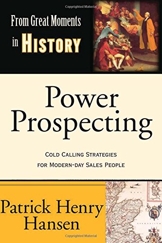 Stock image for Power Prospecting: Cold Calling Strategies For Modern Day Sales People - Build a B2B Pipeline. Teleprospecting, Lead Generation, Referrals, Executive Networking. Improve Selling Skills. for sale by SecondSale
