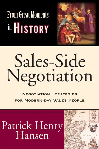 Imagen de archivo de Sales-Side Negotiation: Negotiation Strategies for Modern-day Sales People (From Great Moments in History) a la venta por Jenson Books Inc