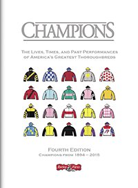 Beispielbild fr Champions: the lives, the times, and past performances of Americas greatest thoroughbreds - fourth edition zum Verkauf von Seattle Goodwill