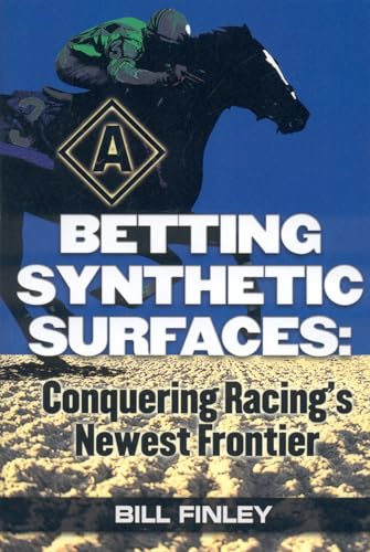 Stock image for Betting Synthetic Surfaces : Conquering Racing's Newest Frontier for sale by Better World Books