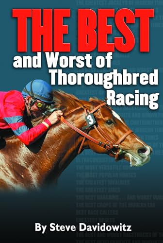 9781932910889: The Best and Worst of Thoroughbred Racing