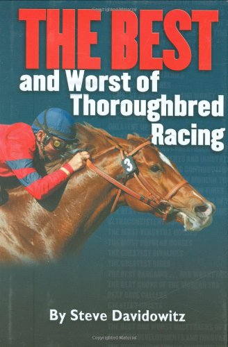 9781932910889: The Best and Worst of Thoroughbred Racing